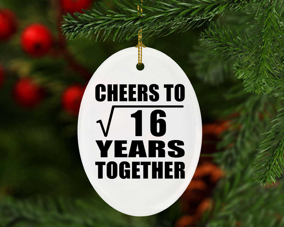 4th Anniversary Cheers To Square Root of 16 Years Together - Oval Ornament