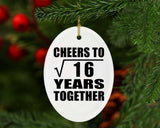 4th Anniversary Cheers To Square Root of 16 Years Together - Oval Ornament