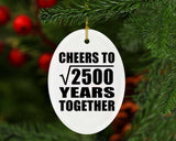 50th Anniversary Cheers To Square Root of 2500 Years Together - Oval Ornament
