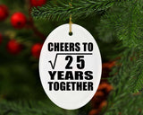 5th Anniversary Cheers To Square Root of 25 Years Together - Oval Ornament