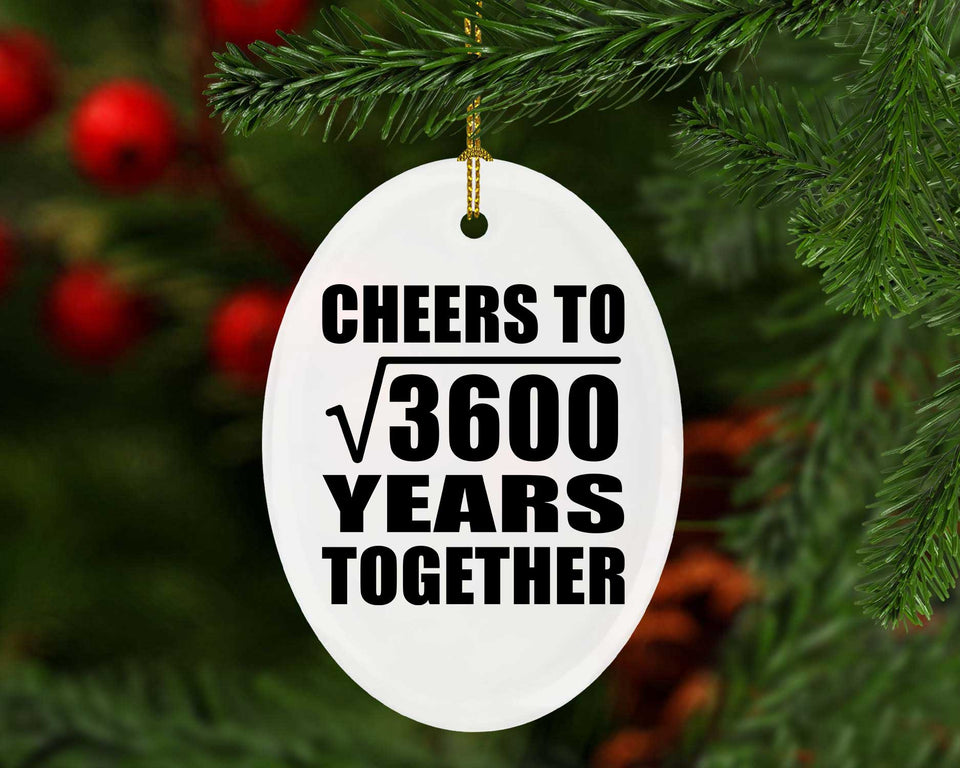 60th Anniversary Cheers To Square Root of 3600 Years Together - Oval Ornament
