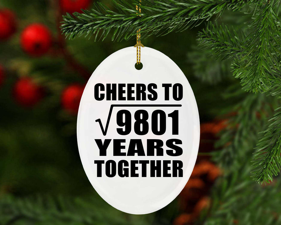 99th Anniversary Cheers To Square Root of 9801 Years Together - Oval Ornament