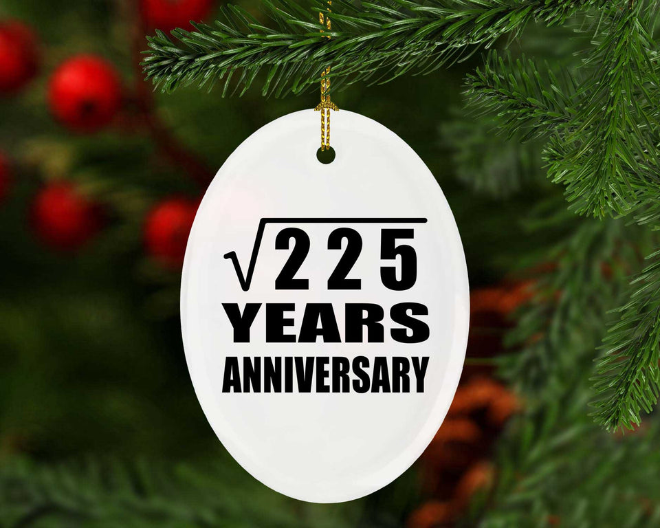 15th Anniversary Square Root of 225 Years Anniversary - Oval Ornament