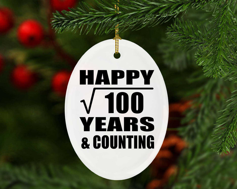 Happy 10th Anniversary Square Root of 100 Years & Counting - Oval Ornament