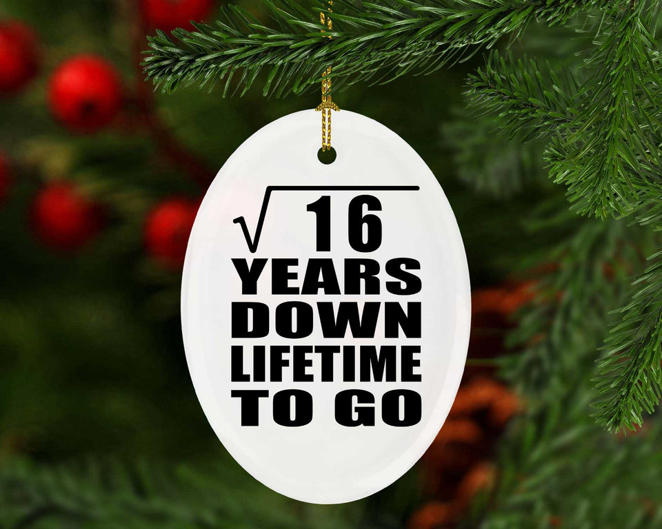 4th Anniversary Square Root of 16 Years Lifetime To Go - Oval Ornament