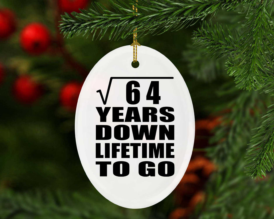 8th Anniversary Square Root of 64 Years Lifetime To Go - Oval Ornament