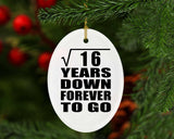 4th Anniversary Square Root of 16 Years Down Forever To Go - Oval Ornament