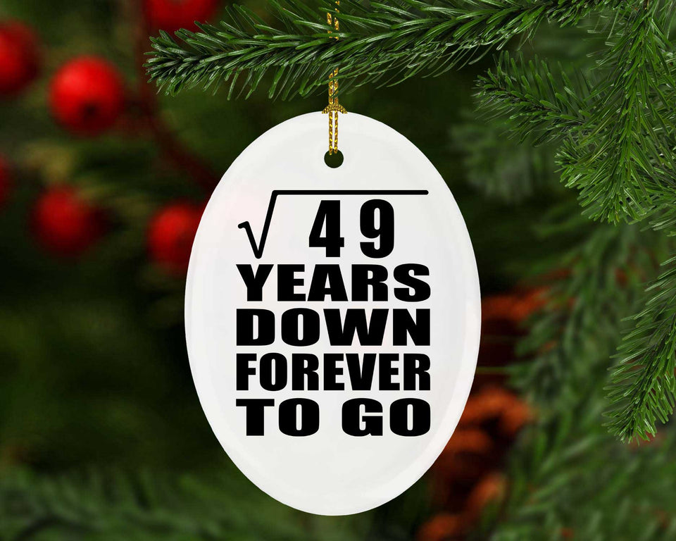 7th Anniversary Square Root of 49 Years Down Forever To Go - Oval Ornament
