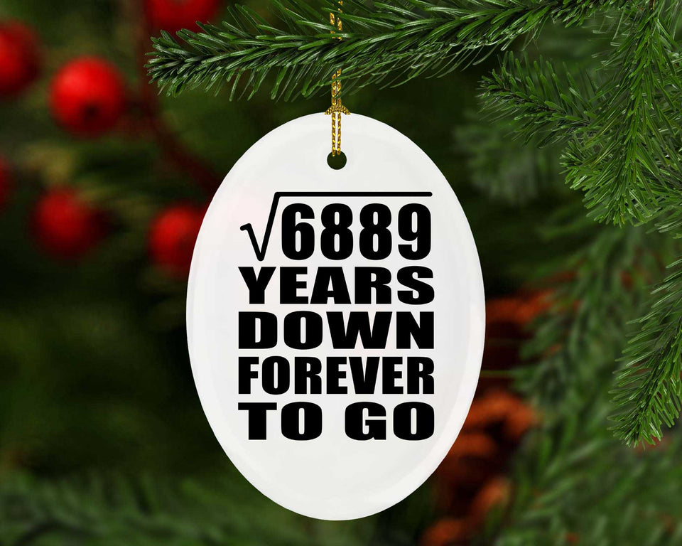 83rd Anniversary Square Root of 6889 Years Down Forever To Go - Oval Ornament