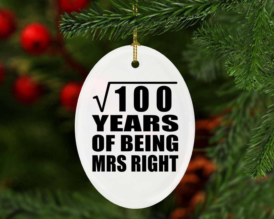 10th Anniversary Square Root of 100 Years of Being Mrs Right - Oval Ornament