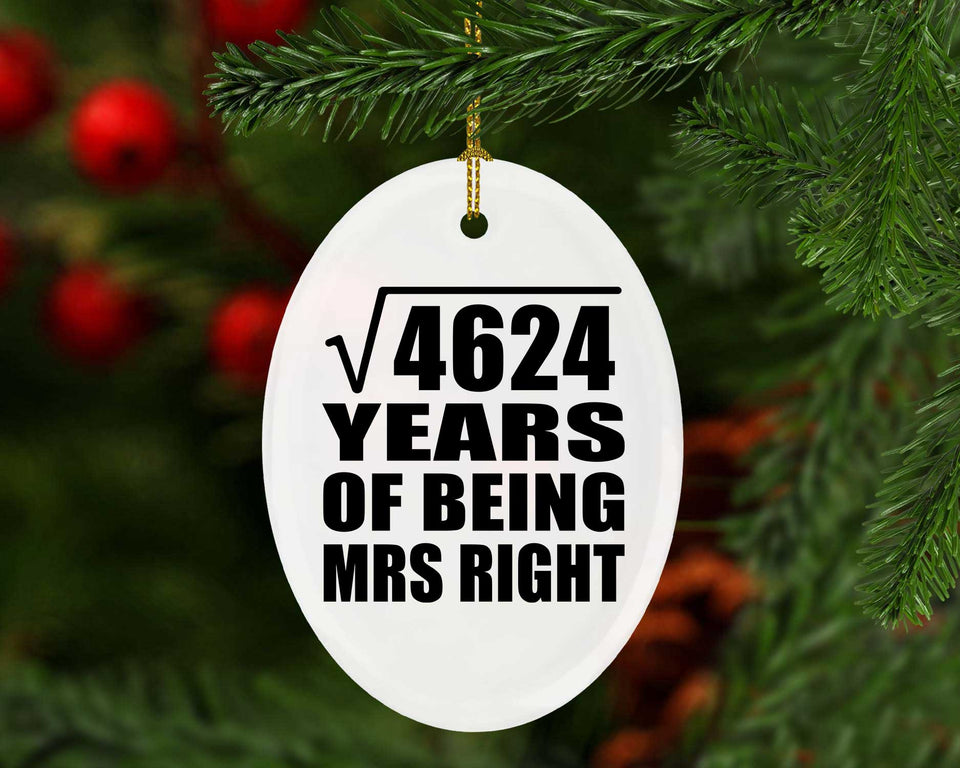 68th Anniversary Square Root of 4624 Years of Being Mrs Right - Oval Ornament