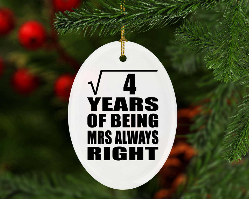 2nd Anniversary Square Root of 4 Years Mrs Always Right - Oval Ornament
