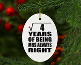 2nd Anniversary Square Root of 4 Years Mrs Always Right - Oval Ornament