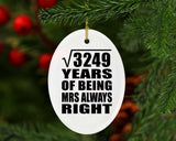 57th Anniversary Square Root of 3249 Years Mrs Always Right - Oval Ornament
