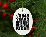 93rd Anniversary Square Root of 8649 Years Mrs Always Right - Oval Ornament