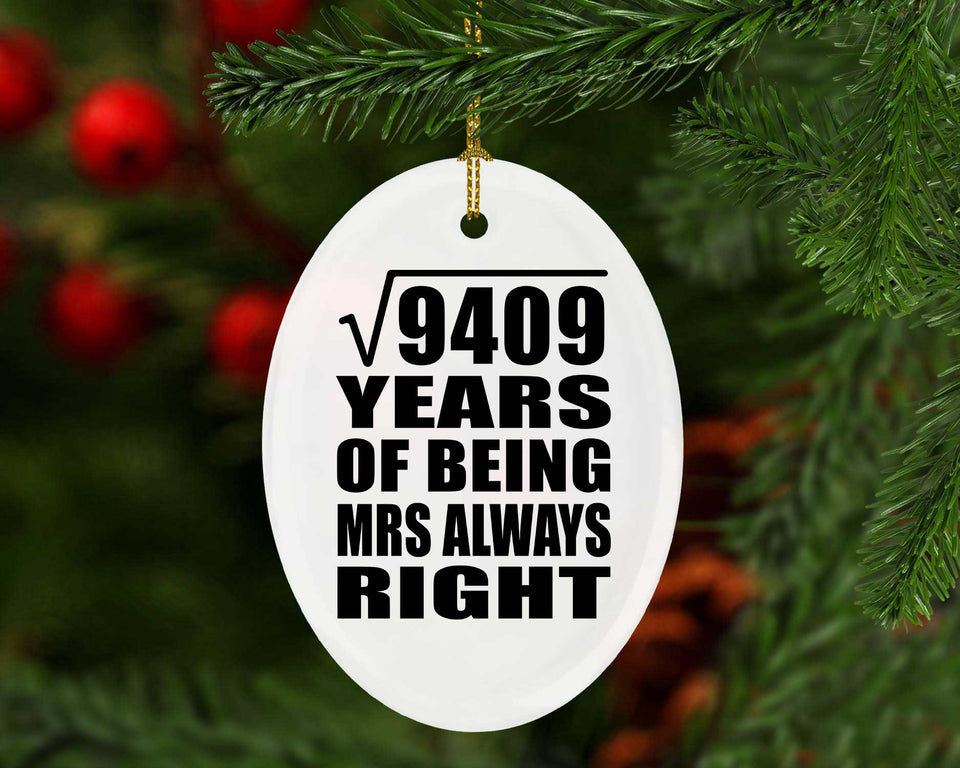 97th Anniversary Square Root of 9409 Years Mrs Always Right - Oval Ornament