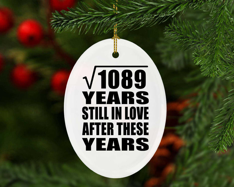 33rd Anniversary Square Root of 1089 Years Still In Love - Oval Ornament