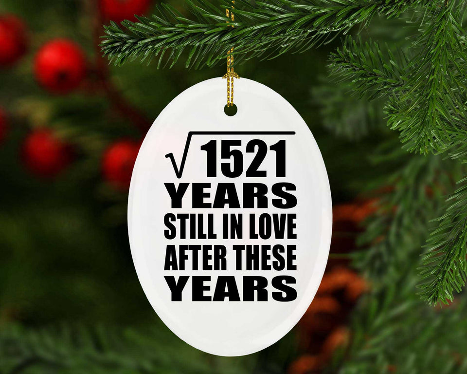 39th Anniversary Square Root of 1521 Years Still In Love - Oval Ornament