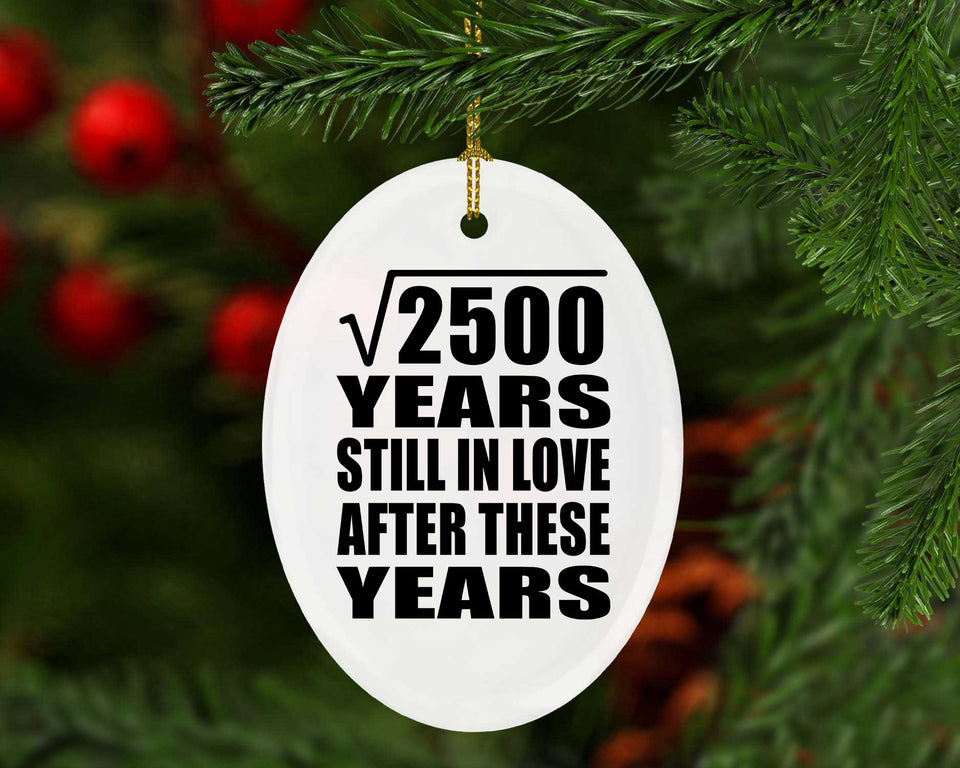 50th Anniversary Square Root of 2500 Years Still In Love - Oval Ornament