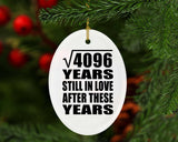 64th Anniversary Square Root of 4096 Years Still In Love - Oval Ornament