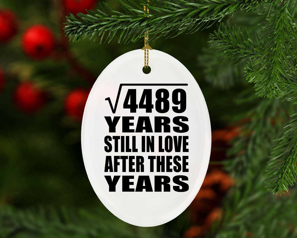 67th Anniversary Square Root of 4489 Years Still In Love - Oval Ornament