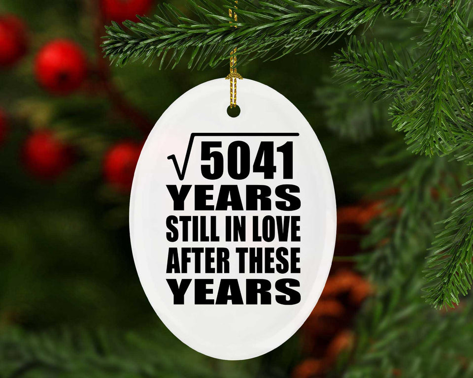 71st Anniversary Square Root of 5041 Years Still In Love - Oval Ornament