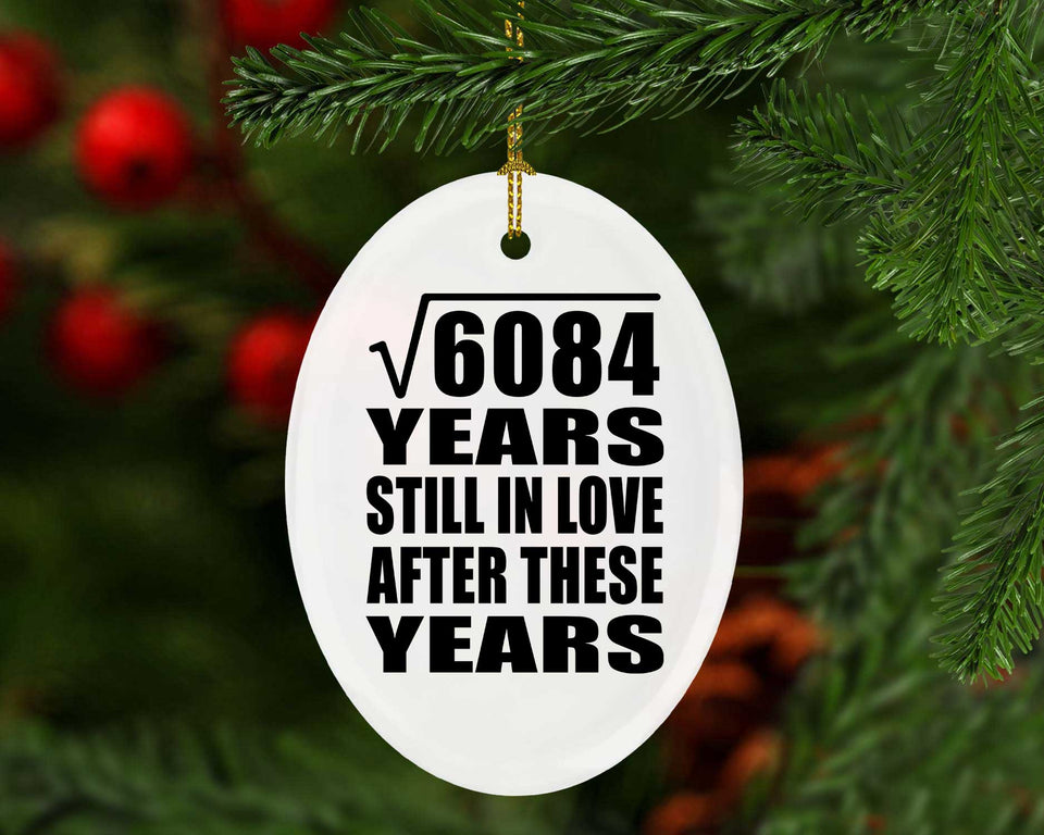 78th Anniversary Square Root of 6084 Years Still In Love - Oval Ornament