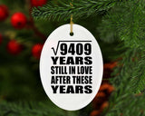 97th Anniversary Square Root of 9409 Years Still In Love - Oval Ornament
