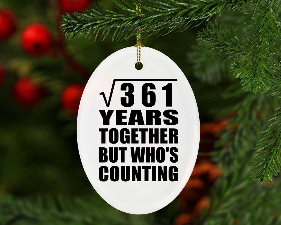 19th Anniversary Square Root of 361 Years Who's Counting - Oval Ornament
