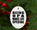 Being Opa Makes Life Special - Oval Ornament