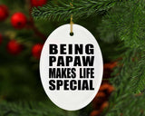 Being Papaw Makes Life Special - Oval Ornament