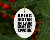 Being Sister In Law Makes Life Special - Oval Ornament