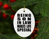 Being Son In Law Makes Life Special - Oval Ornament