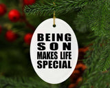 Being Son Makes Life Special - Oval Ornament