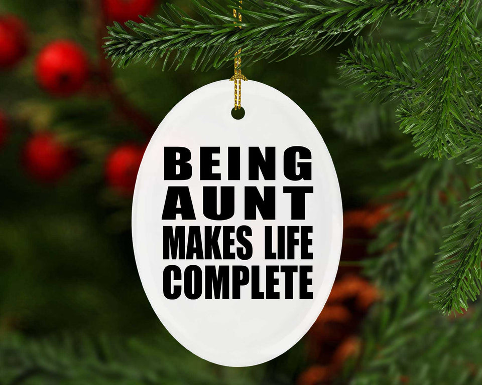 Being Aunt Makes Life Complete - Oval Ornament