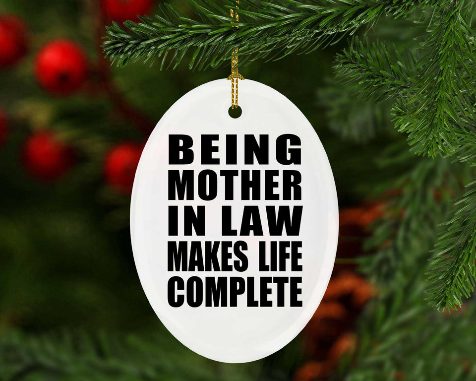 Being Mother In Law Makes Life Complete - Oval Ornament