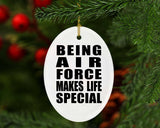 Being Air Force Makes Life Special - Oval Ornament
