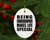 Being Choreographer Makes Life Special - Oval Ornament