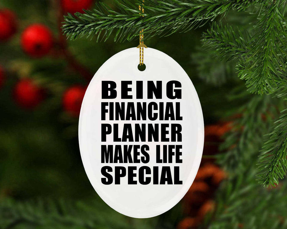 Being Financial Planner Makes Life Special - Oval Ornament