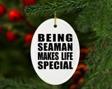 Being Seaman Makes Life Special - Oval Ornament