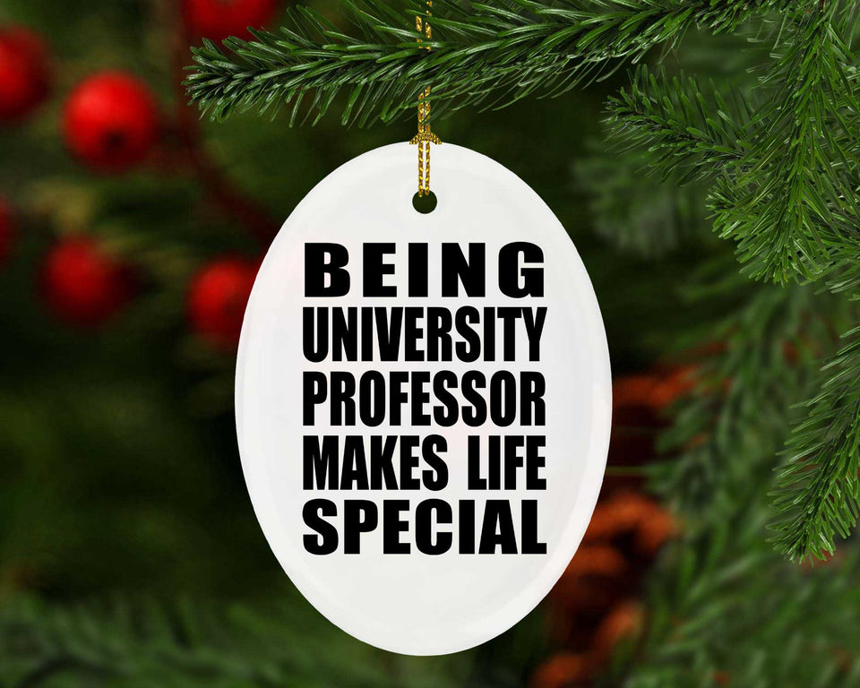 Being University Professor Makes Life Special - Oval Ornament
