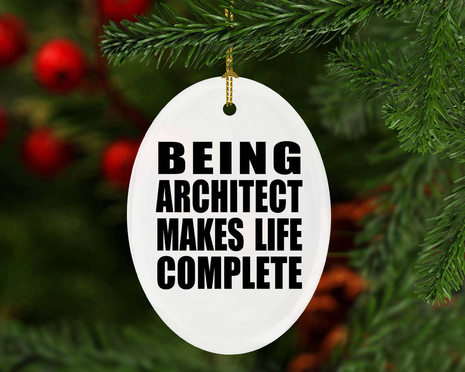 Being Architect Makes Life Complete - Oval Ornament