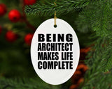 Being Architect Makes Life Complete - Oval Ornament