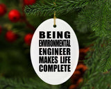 Being Environmental Engineer Makes Life Complete - Oval Ornament