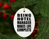 Being Hotel Manager Makes Life Complete - Oval Ornament