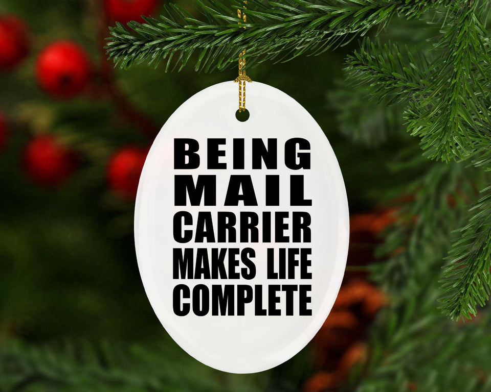 Being Mail Carrier Makes Life Complete - Oval Ornament