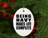 Being Navy Makes Life Complete - Oval Ornament