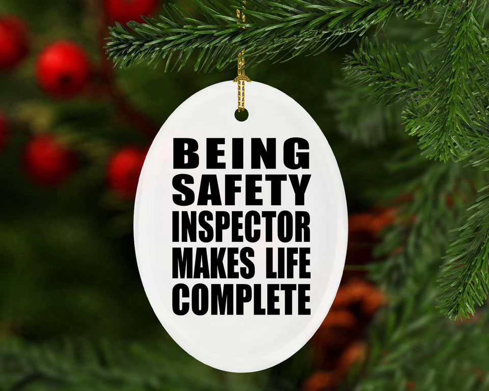 Being Safety Inspector Makes Life Complete - Oval Ornament