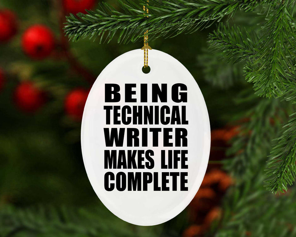 Being Technical Writer Makes Life Complete - Oval Ornament