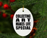 Collecting Art Makes Life Special - Oval Ornament